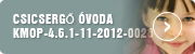 Csicsergő Óvoda - KMOP-4.6.1-11-2012-002